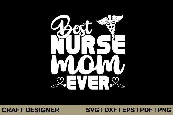 Download Best Nurse Mom Ever Svg Cutting File - Mom ever svg Collection
