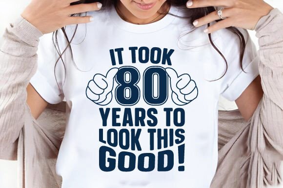 Download Funny 80th Birthday SVG,80 Years Old PNG - Years Collection