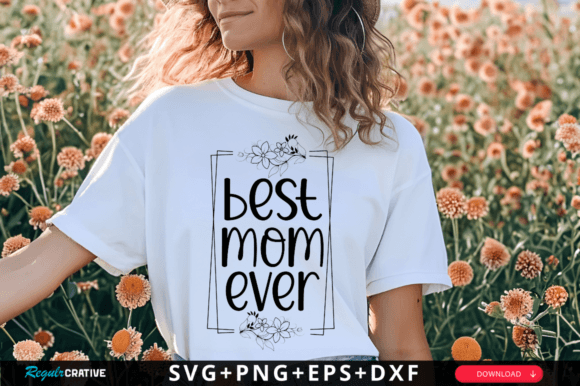 Download Best Mom Ever Svg Design - Premium Resources